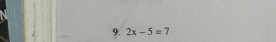 2x-5=7