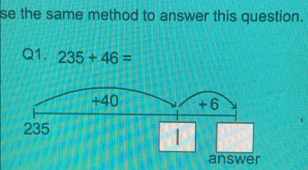 se the same method to answer this question. 
Q1. 235+46=