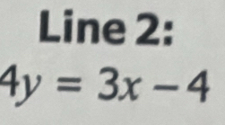 Line 2:
4y=3x-4