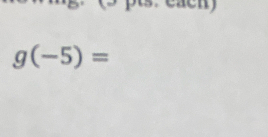 cá c n )
g(-5)=