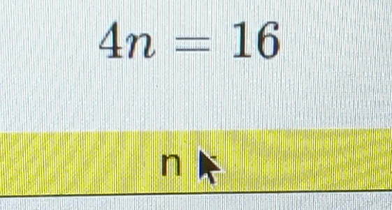 4n=16
n