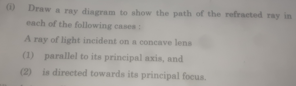 Solved: Draw a ray diagram to show the path of the refracted ray in ...