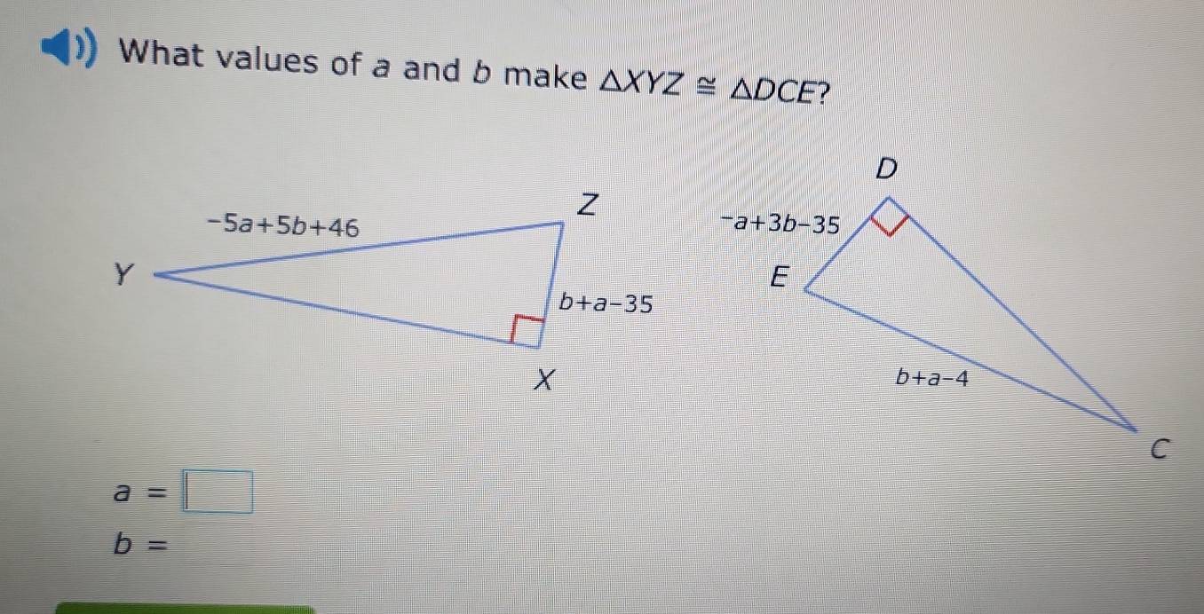 What values of a and b make △ XYZ≌ △ DCE
a=□
b=