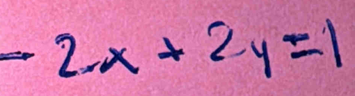 -2x+2y=1