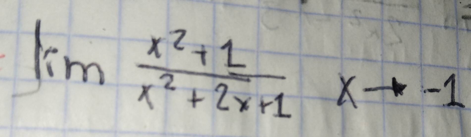  lim (x^2+1)/x^2+2x+1 xto -1