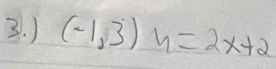 ) (-1,3)y=2x+2