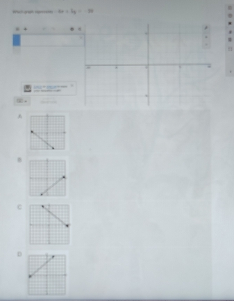 Which graph repneeres 4x+5y=-2
4
^
B
C
D