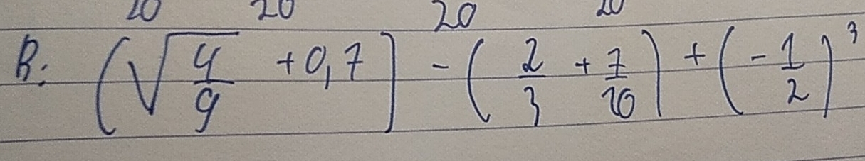 (sqrt(frac 4)9+0.7)-( 2/3 + 7/16 )+(- 1/2 )^3