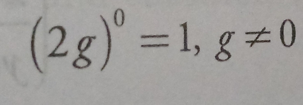 (2g)^0=1, g!= 0