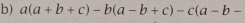 a(a+b+c)-b(a-b+c)-c(a-b-