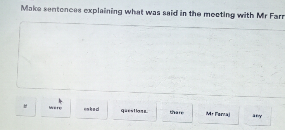 Solved: Make sentences explaining what was said in the meeting with Mr ...