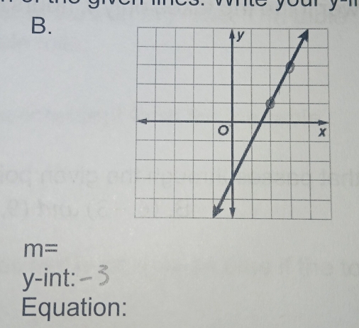 m=
y -int: 
Equation: