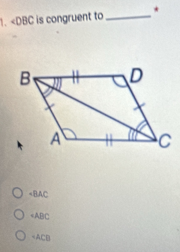 is congruent to_
«BAC
∠ ABC
∠ ACB