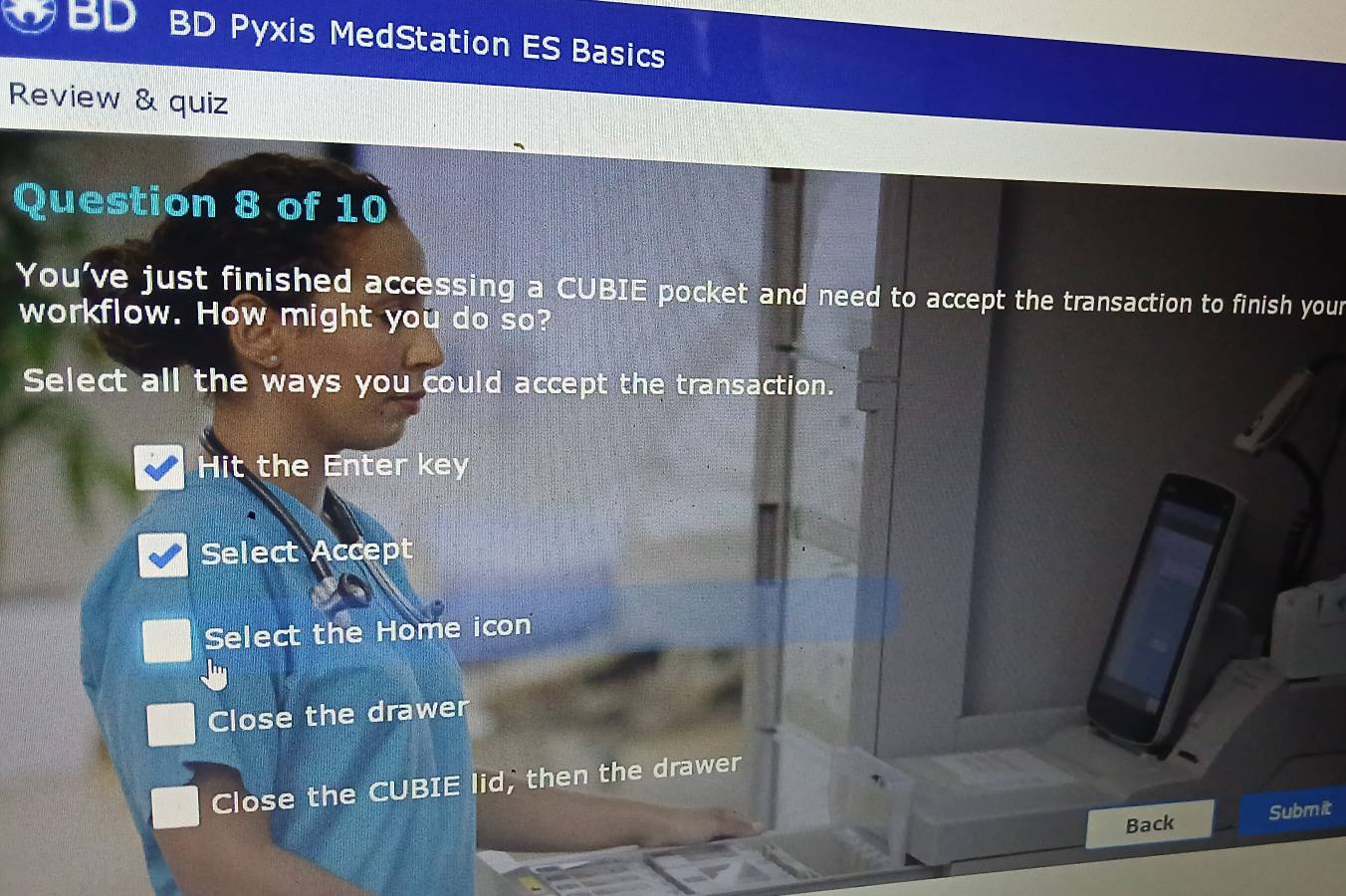 Solved: CBD BD Pyxis MedStation ES Basics Review & quiz Question 8 of ...