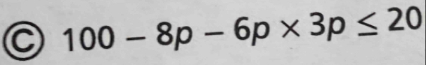 100-8p-6p* 3p≤ 20