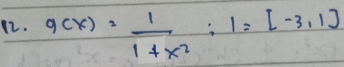 g(x)= 1/1+x^2  : 1=[-3,1]