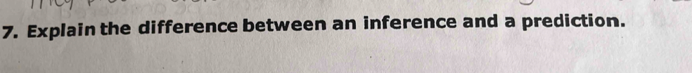 Explain the difference between an inference and a prediction.