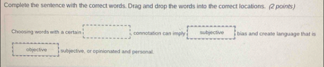 Solved: Complete the sentence with the correct words. Drag and drop the ...