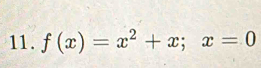 f(x)=x^2+x;x=0