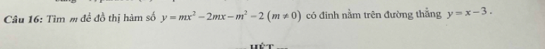 Tìm m đề đồ thị hàm số y=mx^2-2mx-m^2-2(m!= 0) có đinh nằm trên đường thắng y=x-3.