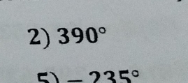 390°
5 -235°