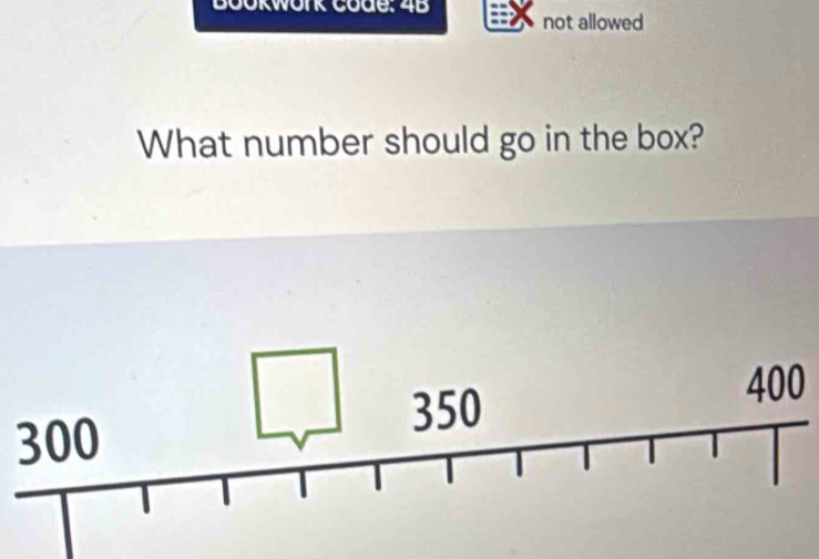 Solved: Bookwork Code: 4B not allowed What number should go in the box ...