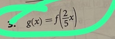 g(x)=f( 2/5 x)