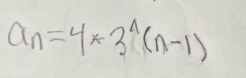 a_n=4*3^(wedge)(n-1)