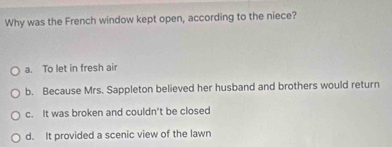 Solved: Why was the French window kept open, according to the niece? a ...