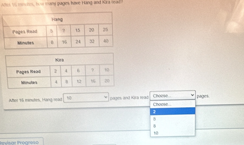 ARes 16 minutes, how many pages have Hang and Kira read?
After 16 minutes, Hang read 10 pages and Kira read Choose. pages.
Choose...
2
5
8
10
Revisar Progreso