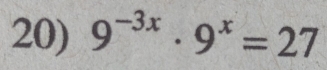 9^(-3x)· 9^x=27