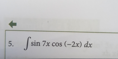 ∈t sin 7xcos (-2x)dx