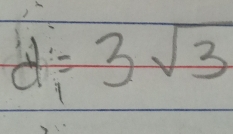 d_1=3sqrt(3)