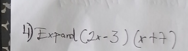 4I xpand (2x-3)(x+7)