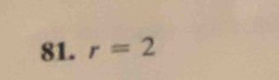 r=2