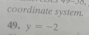 9-50, 
coordinate system. 
49. y=-2