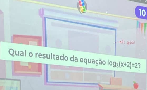 Qual o resultado da equação log _3(x+2)=2 2