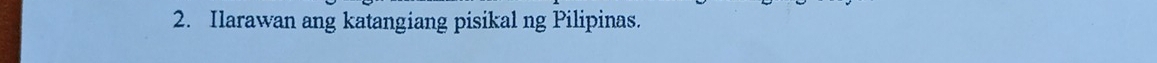 Ilarawan ang katangiang pisikal ng Pilipinas.