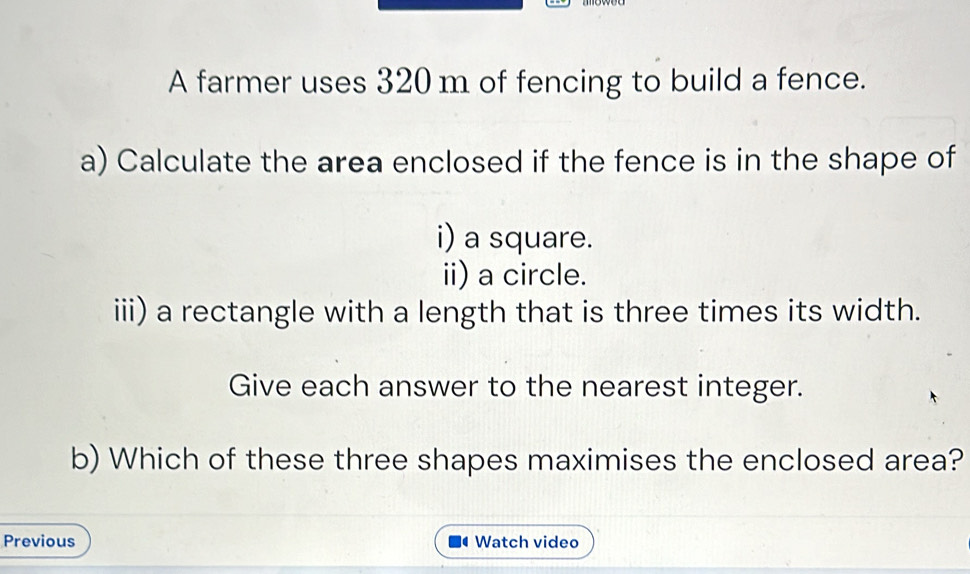Solved: A farmer uses 320 m of fencing to build a fence. a) Calculate ...