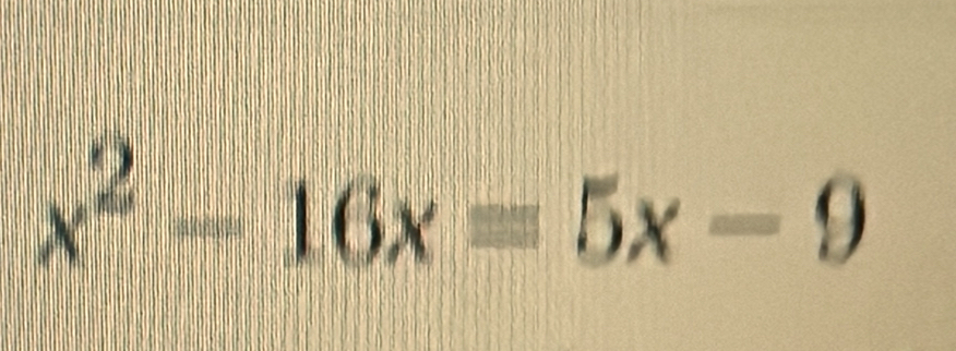 x^2-16x=5x-9