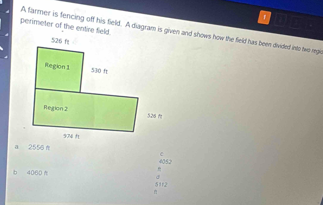 perimeter of the entire field.
a 2556 ft
C
4052
b 4060 ft
ft
d
5112
ft
