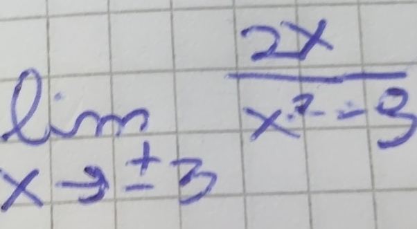 limlimits _xto ± 3 2x/x^2-9 