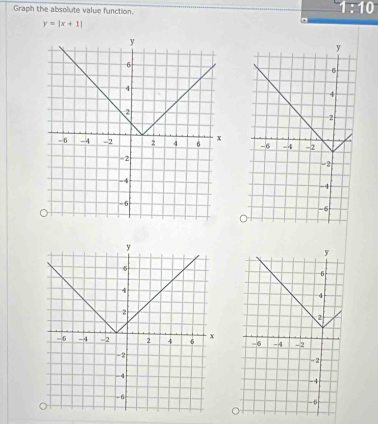 Graph the absolute value function. 
10
y=|x+1|