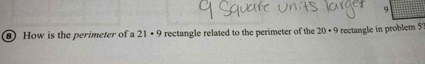 How is the perimeter of a 21· 9 rectangle related to the perimeter of the 20· 9 rectangle in problem 5?