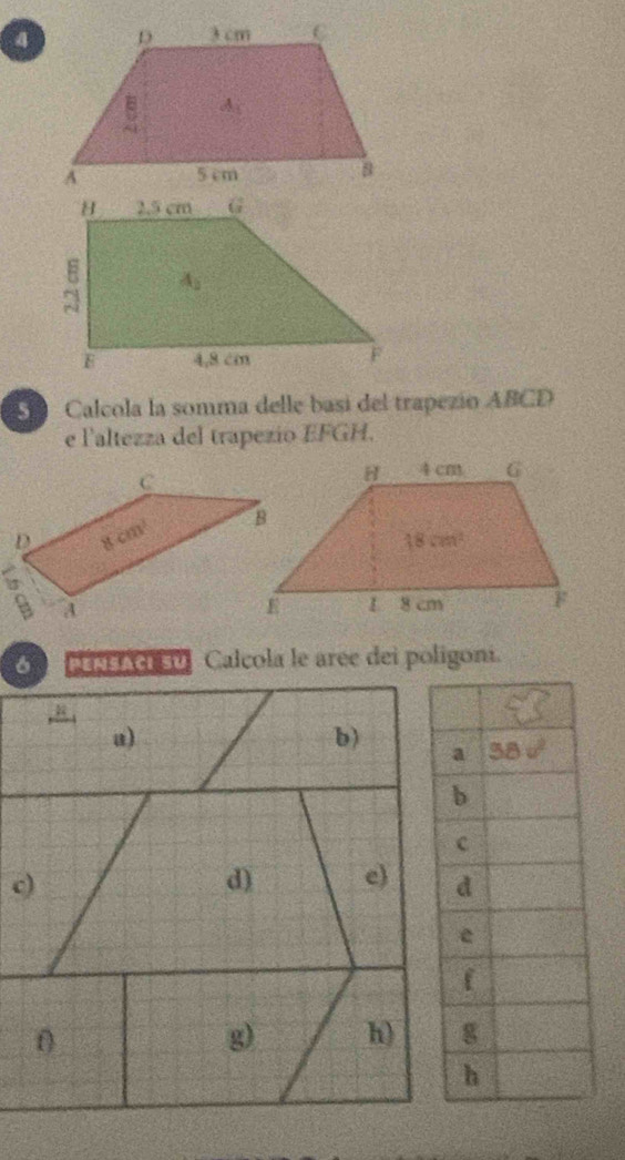 Calcola la somma delle basi del trapezío ABCD
e l'altezza del trapezio EFGH.
6 Pensaci su Calcola le aree dei poligoni.
a)
b)
c)
d) e) 
0
g) h)