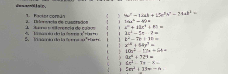 Resuelto:desarróllalo. 1. Factor común ( ) 9a^2-12ab+15a^3b^2-24ab^3= 2 ...