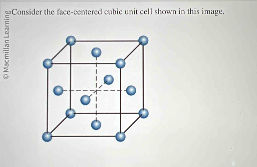 Consider the face-centered cubic unit cell shown in this image.