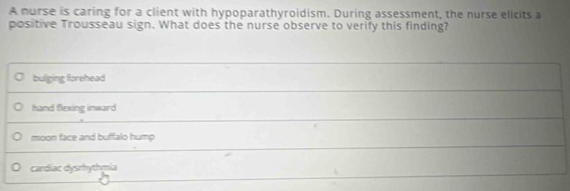 Solved: A nurse is caring for a client with hypoparathyroidism. During ...