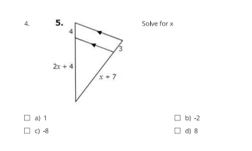 Solve for x
a) 1 b) -2
c) -8 d) 8