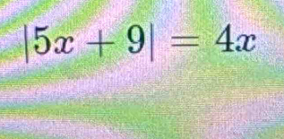 |5x+9|=4x